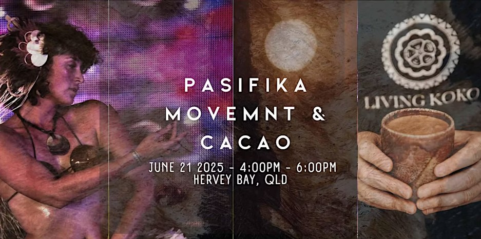 Pasifika Movement & Cacao May 2025 by Living Koko - QLD, Australia