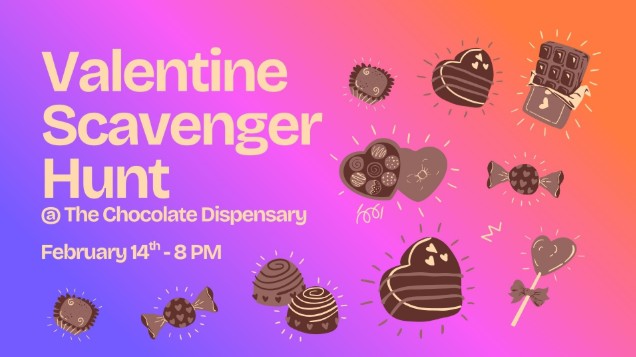 Valentines Day Scavenger Hunt! at The Chocolate Dispensary - California, United States