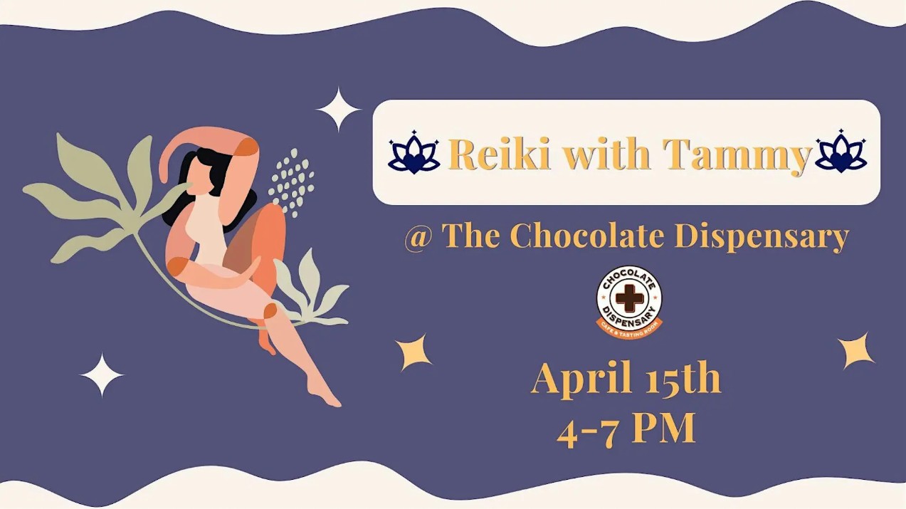 Reiki with Tammy at The Chocolate Dispensary April 2026 - California, United States