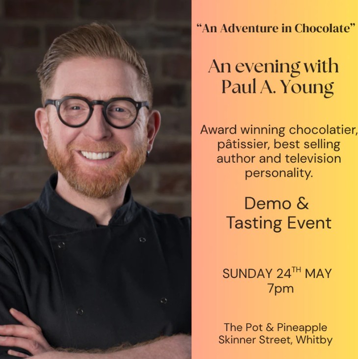 An Adventure in Chocolate with Master Chocolatier Paul A Young May 2026 - Whitby, United Kingdom
